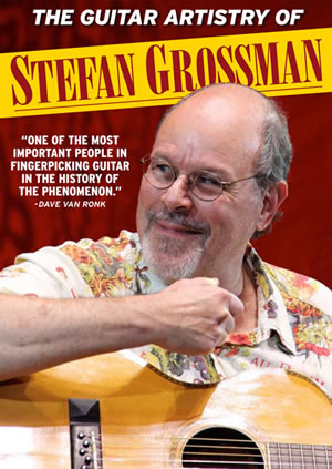 Guitar Artistry of Stefan Grossman