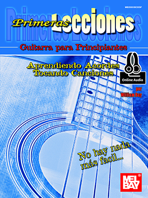 Primeras Lecciones: Guitarra Para Principiantes: Aprendiendo Acordes / Tocando Canciones