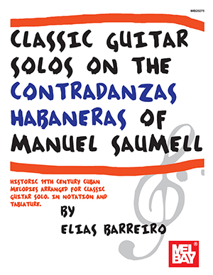 Classic Guitar Solos On The Contradanzas Habaneras of Manuel Saumell