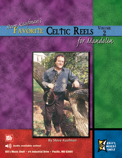 Steve Kaufman's Favorite Celtic Reels For Mandolin, Volume 2