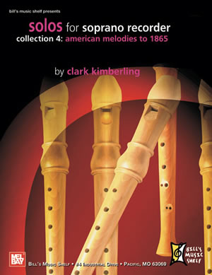 Solos for Soprano Recorder, Collection 4: American Melodies to 1865