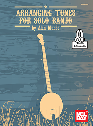 Arranging Tunes for Solo Banjo