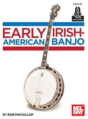 Early Irish American Banjo eBook Online Audio Mel Bay Publications Inc. Mel Bay