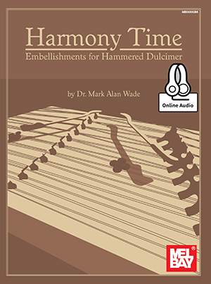Harmony Time: Embellishments for Hammered Dulcimer
