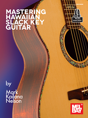 Mastering Hawaiian Slack Key Guitar