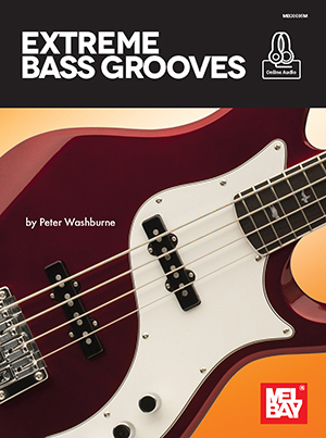 Extreme Bass Grooves Book + Online Audio - Mel Bay Publications, Inc ...