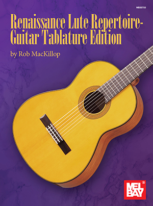 Renaissance Lute Repertoire - Guitar Tablature Edition