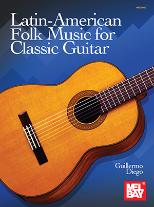Latin-American Folk Music for Classic Guitar