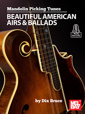 Mandolin Picking Tunes - Beautiful American Airs & Ballads