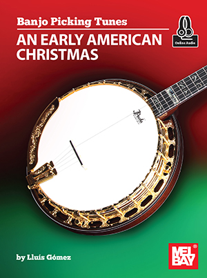 Banjo Picking Tunes - An Early American Christmas