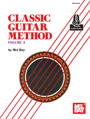 The Mel Bay Classic Guitar Method Volume 3