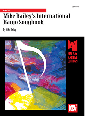 Mike Bailey's International Banjo Songbook