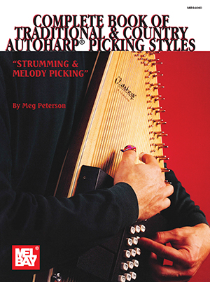 Complete Book of Traditional & Country Autoharp Picking Style