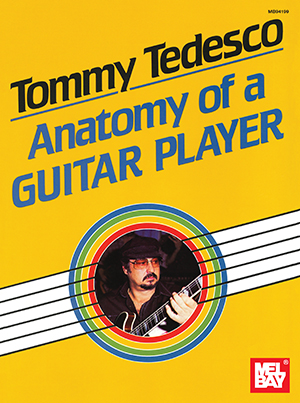 Tommy Tedesco: Anatomy of a Guitar Player