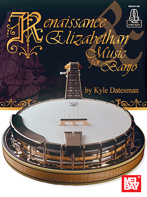 Renaissance & Elizabethan Music for Banjo
