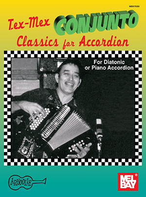 Tex-Mex Conjunto Classics for Accordion