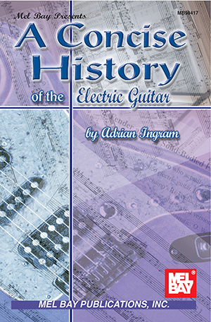 A Concise History of the Electric Guitar
