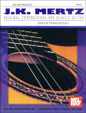 J.K. Mertz - Original Compositions for Classic Guitar