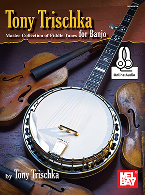 Tony Trischka Master Collection of Fiddle Tunes for Banjo