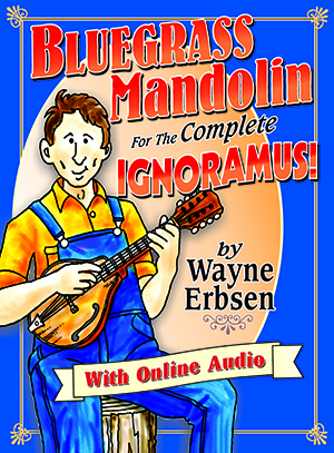 Bluegrass Mandolin for the Complete Ignoramus!