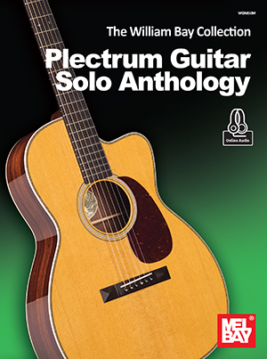 The William Bay Collection -  Plectrum Guitar Solo Anthology