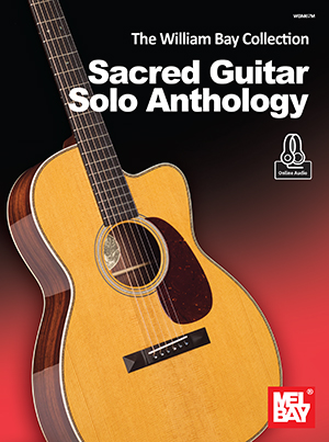 The William Bay Collection -  Sacred Guitar Solo Anthology