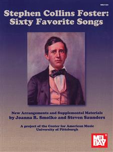 Stephen Collins Foster: Sixty Favorite Songs