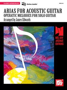 Arias for Acoustic Guitar: Operatic Melodies for Solo Guitar
